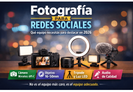 Fotografía para redes sociales: qué equipo necesitas para destacar en 2026